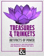 Treasures and Trinkets: Artifacts of Power For Tier 4