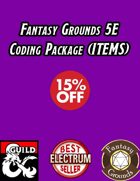 Fantasy Grounds 5E Coding Package (ITEMS)