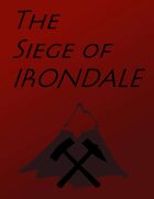 The Siege of Irondale - An Adventure in 5e suitable for several level 1-3 players