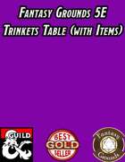 Fantasy Grounds 5E Trinkets Table (with Items)