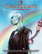 Wrought from Rainbows