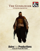 The Gunslinger: A Fighter Martial Archetype