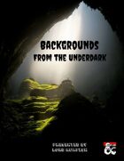 Backgrounds from the Underdark