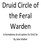 Druid Circle of the Feral Warden v1.0