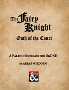 The Fairy Knight: a Paladin subclass for D&D 5E