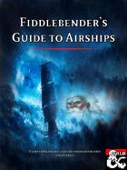 Fiddlebender's Guide to Airships