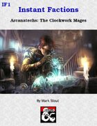 Instant Factions - IF1: The Arcanatechs (5e)