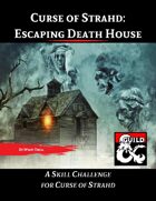 Curse of Strahd: Escaping Death House Skill Challenge