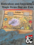 Ridiculous and Impractical Magic Items that are Fun Volume 4