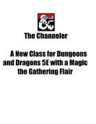 The Channeler - A Class for Ravnica and Beyond
