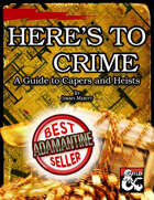Here's To Crime: A Guide to Capers and Heists