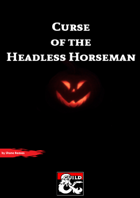 Curse of the Headless Horseman (A Halloween themed adventure)