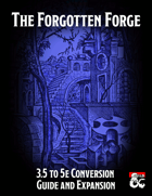 The Forgotten Forge: An Expansion and 5e Conversion Guide