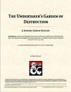 The Undertaker's Garden of Destruction