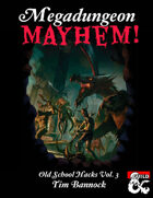 Old School Hacks Vol. 3: Megadungeon Mayhem