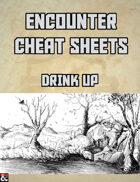 Drink Up: An Encounter Cheat Sheet