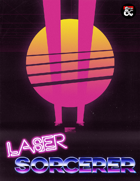 Laser Sorcerer: A Neon Sorcerous Origin