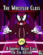 The Wrestler: A Grapple Based Class
