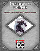 Champions of the Underdark Sacred Oath Oath of the Kinslayer
