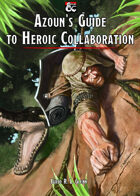 Azoun's Guide to Heroic Collaboration