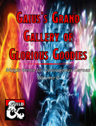 Gaius's Grand Gallery of Glorious Goodies