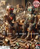 One Shot - An Orange Clockwork