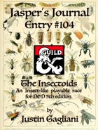 Jasper\'s Journal: Insectoids, playable race for 5th ed.