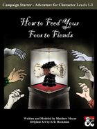 How to Feed Your Foes to Fiends