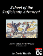 Wizard Subclass: School of the Sufficiently Advanced (5e)