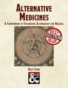 Alternative Medicines: A Compendium of Fascinating Alternatives for Healing