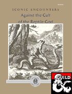 Iconic Encounters N1 - Against the Cult of the Reptile God
