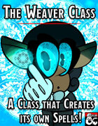 The Weaver: A Class That Creates its Own Spells! [Over 300 Possible Spells!]  (Version 1.3)