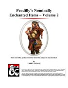 Pendilly's Nominally Enchanted Items - Volume 2