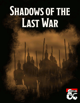 Shadows of the Last War: An Expansion and 5e Conversion Guide