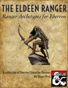 The Eldeen Ranger: Ranger Archetypes for Eberron