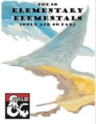 (Not So) Elementary Elementals