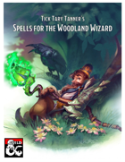 Tick Tary Tanner's Spells for the Woodland Wizard