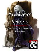Archive of Secrets: Five Rogue and Roguelike Subclasses