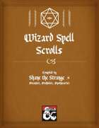 Wizard Spell Scrolls (Handouts; PHB, XGE, TCE)