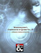 Mordenkainen's Compendium of Quirks, Vol. III