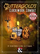 Glittergold's Clockwork Combat