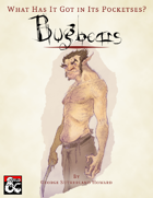 What Has It Got in Its Pocketses? Bugbears!