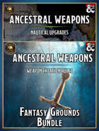 FANTASY GROUNDS Ancestral Weapons & Nautical Expansion [BUNDLE]