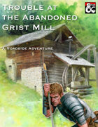 Trouble at the Abandoned Grist Mill