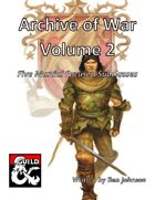 Archive of War Volume 2: Five Martial Focused Subclasses