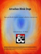 Arcadian Blink Dogs