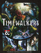 Timewalkers: A Guidebook to the Plane of Time and its Defenders