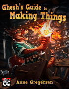 Ghesh's Guide to Making Things - A System for Crafting and Modifying Equipment in 5th Edition D&D