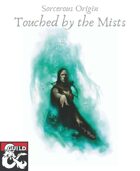 Sorcerous Origin - Touched By The Mists