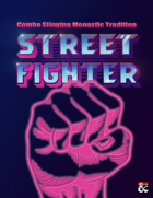 Street Fighter: Combo Slinging Monastic Tradition